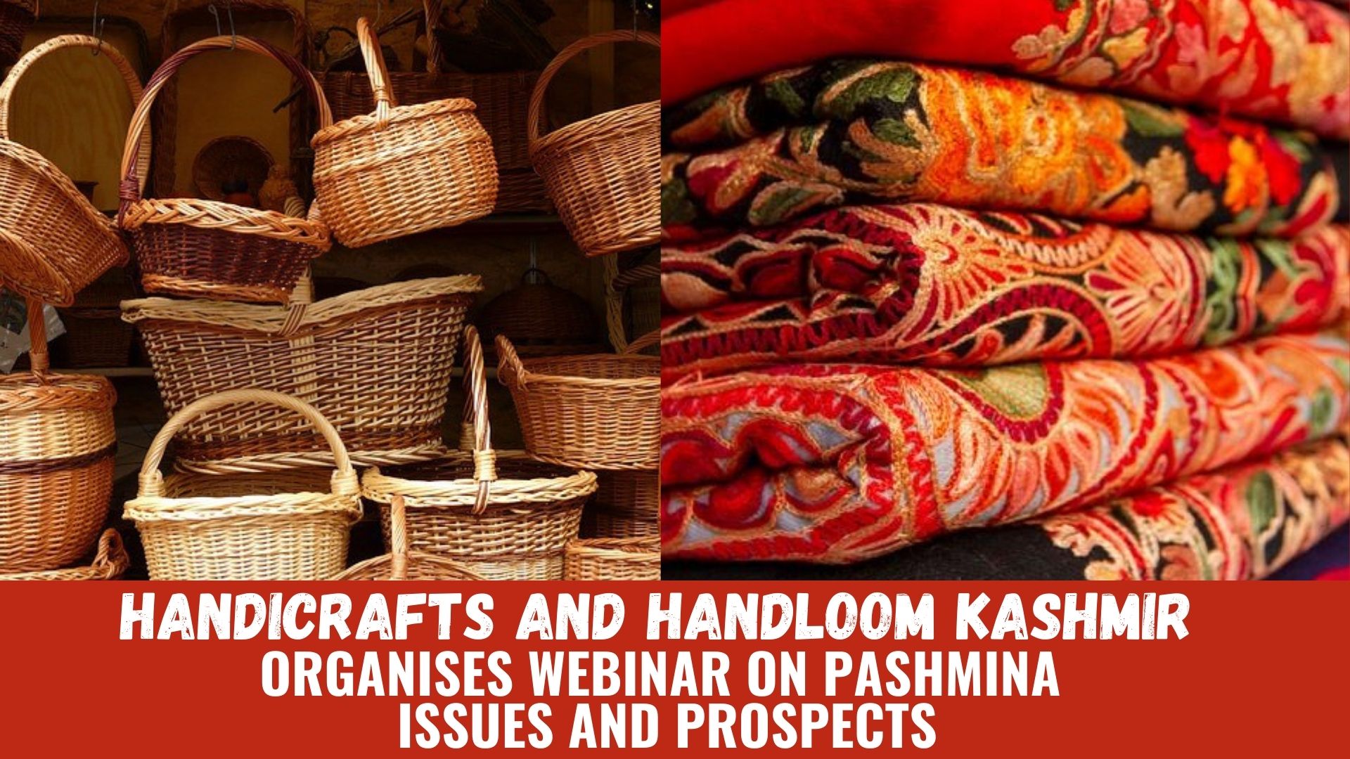 Handicrafts And Handloom Kashmir Organises Webinar On Pashmina Issues ...